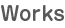 Works-ワークス